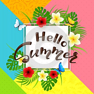 Colorful background and text Hello Summer with flowers