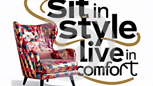 A colorful chair with a bright pattern on it and the words sit in style live comfortably, AI photo