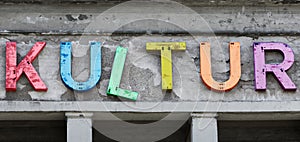 Colorful culture - The German word `Kultur` culture on an old building