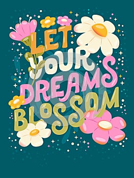 Colorful decorative hand lettered design with daisies, flowers and flower decoration. Spring vibrant vector illustration