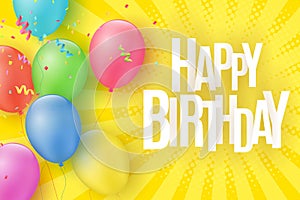 Colorful festive balloons on a cartoon yellow background with halftone and rays. Inscription Happy birthday. Burst of confetti. Gr