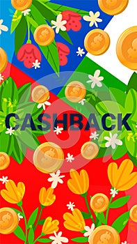 Colorful floral backdrop with gold coins and CASHBACK text. Reward, savings, and consumer incentive concept. Bright