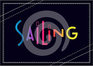 Colorful gradient lettering of sailing on dark background