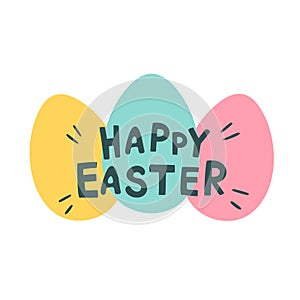 Colorful Greeting card with Happy Easter writing, letterin. Easter eggs. Isolated on white background