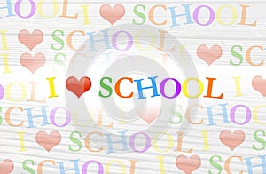 Colorful I love school background text