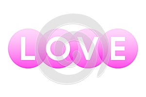 LOVE, letters of the word in white capitals over pink circles photo