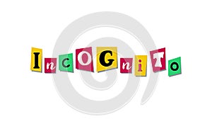 Colorful Newspaper or magazine letters INCOGNITO. Hand made Collage of vector word for scrapbooking or crafts