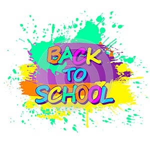 Colorful paint splashes with circular Back to school emblem for