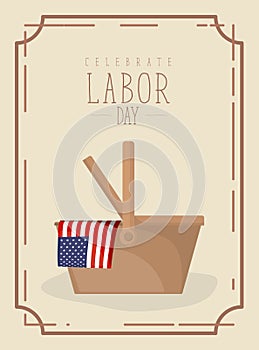 Colorful poster with border vintage of celebrate labor day with american flag in basket food