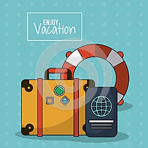 Colorful poster of enjoy vacation with luggage and passport and flotation hoop