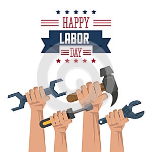 Colorful poster of happy labor day with hands holding wrench screwdriver hammer and spanner