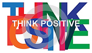 Colorful think positive on white