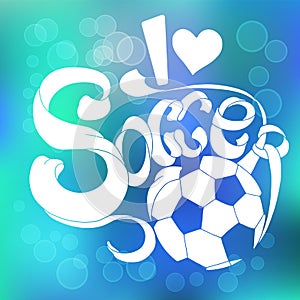 Colorful vector banner with lettering title I love Soccer