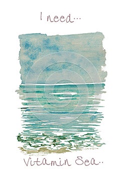 Colorful watercolor seascape illustration with text I neel vitamin sea photo