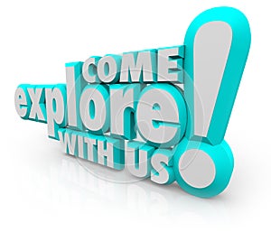 Come Explore With Us 3d Words Invite Fun Adventure