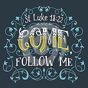 Come follow me, St. Luke 18:22 bible quote