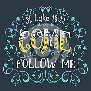 Come follow me, St. Luke 18:22 bible quote photo