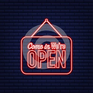 Come in we're open hanging sign. Sign for door. Neon icon. Vector illustration.