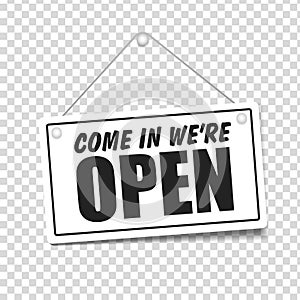 Come in we're open in signboard with a rope on transparent background. Vector