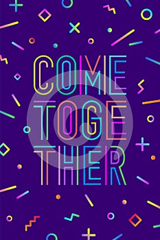 Come together. Motivation positive poster