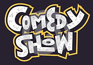 Comedy Show Hand Drawn Lettering Type Design Vector Image.