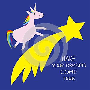 Comet flame with star. Unicorn Make your dreams come true. Quote motivation calligraphic inspiration phrase. Lettering graphic Bl