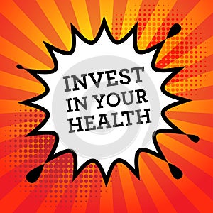 Comic book explosion with text Invest in your health