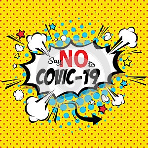 Comic book speech bubble cartoon word say no to covid-19 Virus.