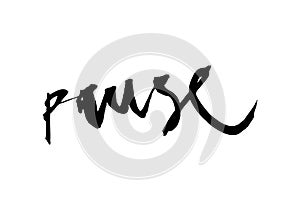 Comic calligraphic inscription - pause. Well suited for a poster in the interior, a postcard or a t-shirt.