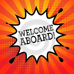 Comic explosion with text Welcome Aboard