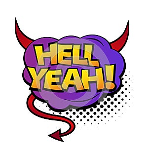 Comic lettering Hell Yeah. Comic speech bubble with emotional text Hell Yeah. Vector bright dynamic cartoon illustration in retro