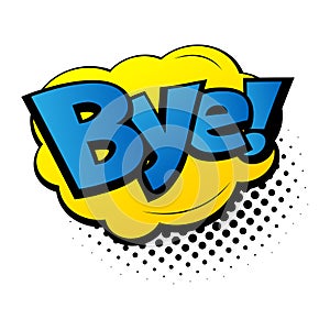 Comic lettering wow. Comic speech bubble with emotional text Bye. Bright dynamic cartoon illustration in retro pop art style