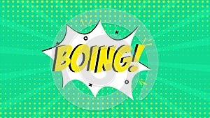 A comic strip cartoon animation, with the word Boing appearing. Green and halftone background, star shape effect