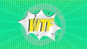A comic strip cartoon animation, with the word Wtf appearing. Green and halftone background, star shape effect