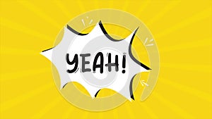 A comic strip cartoon animation, with the word Yeah appearing. Yellow and halftone background, star shape effect