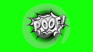 Comic strip speech bubble cartoon animation, with the words poof. White text, black shape, green background