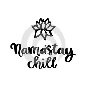 Comic wordplay phrase: Namaâ€™â€ŽStay chill, and lotus flower, hand drawn in black ink.