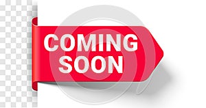 Coming soon banner sign, vector label tag or icon for new opening. Coming soon banner background for promotion, red ribbon for