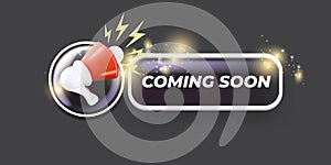 Coming soon horizontal banner with megaphone and button on grey modern background. Vector coming soon sign, sticker