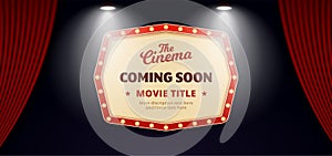 Coming Soon movie in cinema banner design. Old classic Retro theater billboard sign on open theater stage curtain backdrop with