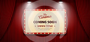 Coming Soon movie in cinema banner design. Old classic Retro theater billboard sign on red theater stage curtain backdrop with