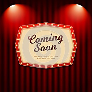Coming soon retro billboard sign illuminated by spotlights on theater stage curtain background vector illustration