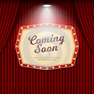 Coming soon retro theater sign illuminated by spotlight on cinema curtain background vector illustration