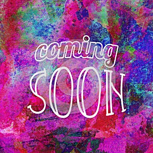 Coming soon words lettering on watercolor background. Show business concept