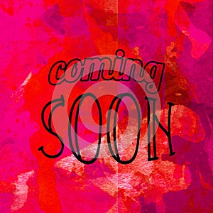 Coming soon words lettering on watercolor background. Show business concept