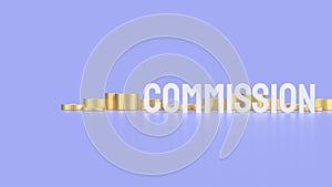 The commission text and gold coins for Business concept 3d rendering