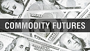 Commodity Futures text Concept Closeup. American Dollars Cash Money,3D rendering. Commodity Futures at Dollar Banknote. Financial