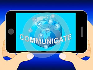 Communicate Shows Global Communications And Connections 3d Illus