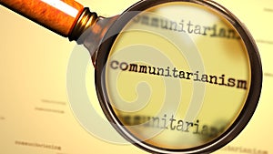 Communitarianism and a magnifying glass on word Communitarianism to symbolize studying and searching for answers related to a