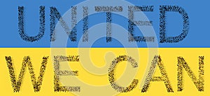 Community of people forming UNITED WE CAN message on Ukrainian flaga photo